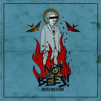 Not the Bees Another Hour to Burn Image